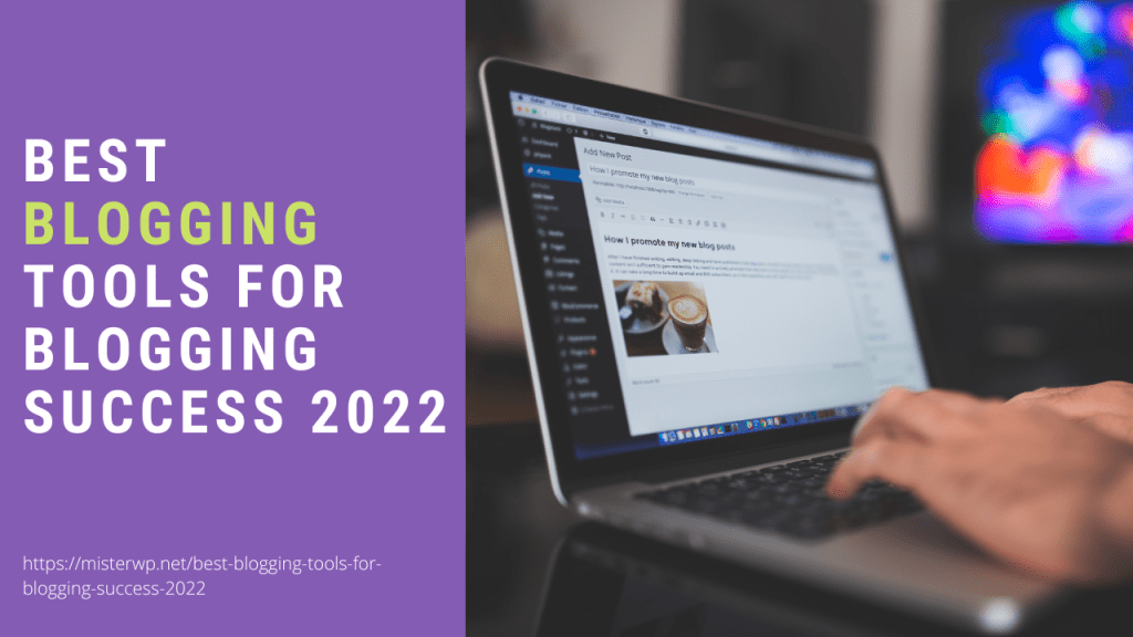 Best Blogging Tools for Blogging Success 2022