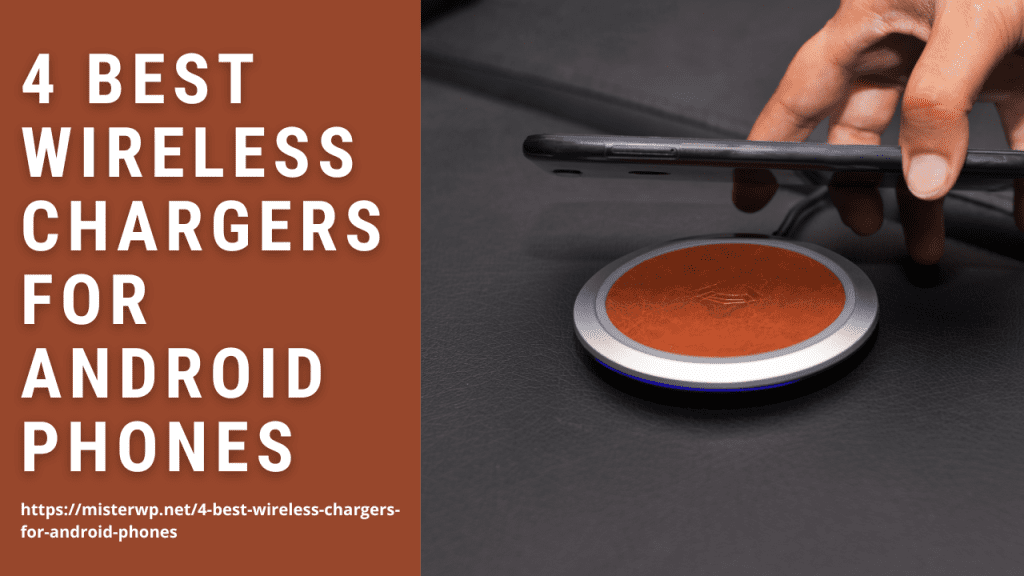 4 Best Wireless Chargers for Android Phones