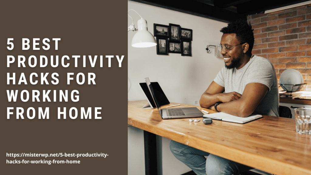 5 Best Productivity Hacks for Working from Home