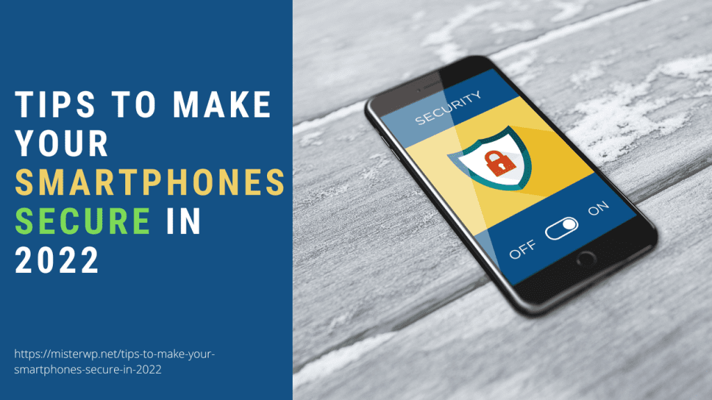 Tips to make your smartphones secure in 2022