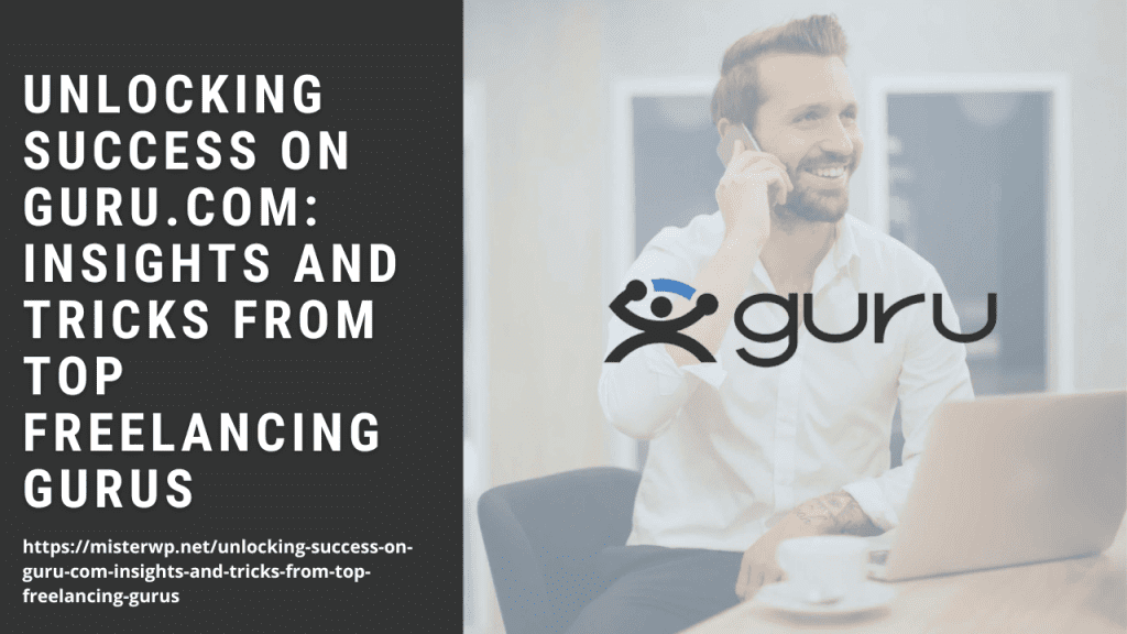 Unlocking Success on Guru.com Insights and Tricks from Top Freelancing Gurus
