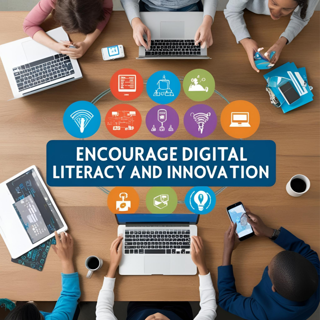Encourage Digital Literacy and Innovation